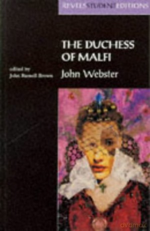 The Duchess of Malfi: By John Webster (Revels Student Editions) - John Brown [KSIĄŻKA]