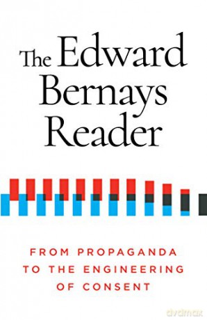The Edward Bernays Reader: From Propaganda to the Engineering of Consent - Edward Bernays [KSIĄŻKA]