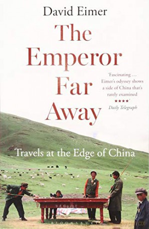 The Emperor Far Away: Travels at the Edge of China - David Eimer [KSIĄŻKA]
