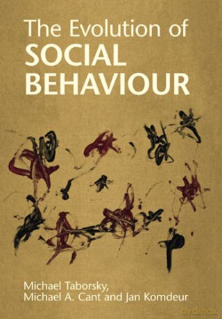 The Evolution of Social Behaviour: Conflict and Cooperation - Michael Taborsky [KSIĄŻKA]