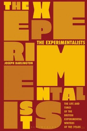 The Experimentalists: The Life and Times of the British Experimental Writers of the 1960s - Dr Joseph Darlington [KSIĄŻKA]