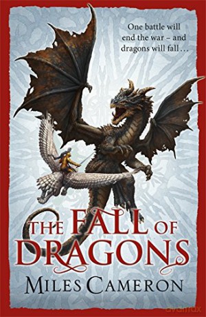 The Fall of Dragons - Miles Cameron [KSIĄŻKA]