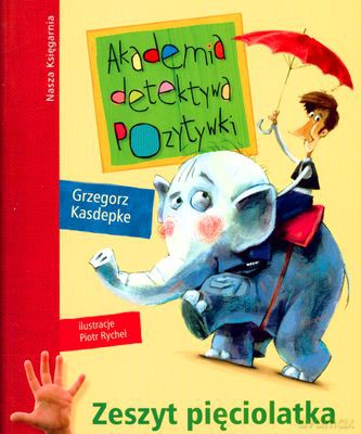 Akademia Detektywa Pozytywki Zeszyt Pięciolatka - Grzegorz Kasdepke [KSIĄŻKA]