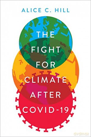 The Fight for Climate after COVID-19: A Council on Foreign Relations Book - Alice C. Hill [KSIĄŻKA]