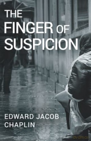 The Finger of Suspicion - Edward Jacob Chaplin [KSIĄŻKA]