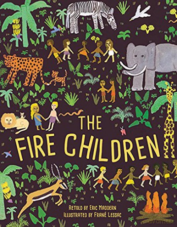 The Fire Children: A West African Folk Tale - Frané Lessac [KSIĄŻKA]