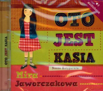 Oto Jest Kasia (twarda) - Mira Jaworczakowa [AUDIOBOOK] [CD]