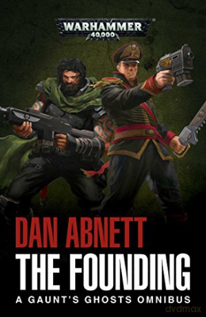 The Founding: A Gaunt's Ghosts Omnibus - Dan Abnett [KSIĄŻKA]