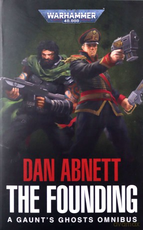 The Founding: A Gaunt's Ghosts Omnibus - Dan Abnett [KSIĄŻKA]