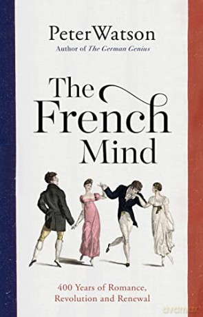 The French Mind: A Cultural History of an Exceptional People [KSIĄŻKA]