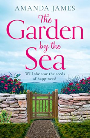 The Garden by the Sea: Escape to Cornwall with the brand new most uplifting novel of 2022!: Book 2 (Cornish Escapes) - Amanda James [KSIĄŻKA]