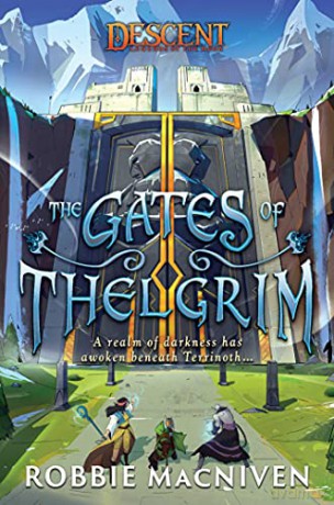 The Gates of Thelgrim: A Descent: Legends of the Dark Novel (Descent: Journeys in the Dark) - Robbie MacNiven [KSIĄŻKA]
