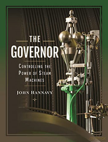 The Governor: Controlling the Power of Steam Machines - Hannavy John [KSIĄŻKA]