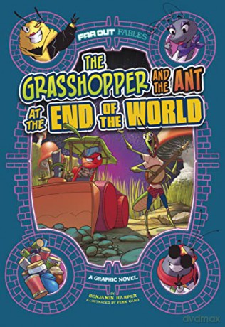 The Grasshopper and the Ant at the End of the World: A Graphic Novel (Far Out Fables) - Benjamin Harper [KSIĄŻKA]