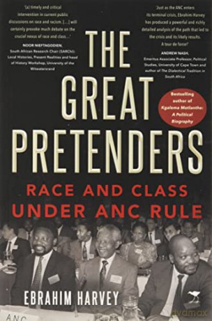 The Great Pretenders: Race and Class under ANC Rule - Ebrahim Harvey [KSIĄŻKA]