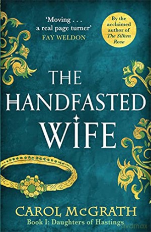 The Handfasted Wife: The Daughters of Hastings Trilogy - Carol McGrath [KSIĄŻKA]