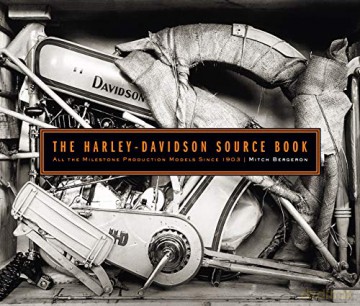 The Harley-Davidson Source Book: All the Milestone Production Models Since 1903 - Mitch Bergeron [KSIĄŻKA]
