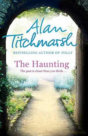 The Haunting: A story of love, betrayal and intrigue from bestselling novelist and national treasure Alan Titchmarsh. - Alan Titchmarsh [KSIĄŻKA]