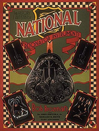 The History and Artistry of National Resonator Instruments - Bob Brozman [KSIĄŻKA]