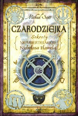Czarodziejka Sekrety Nieśmiertelnego Nicholasa Flamela (twarda) - Michael Scott [KSIĄŻKA]