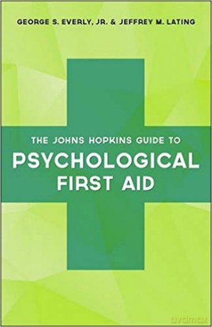 The Johns Hopkins Guide to Psychological First Aid - George S. Everly Jr. [KSIĄŻKA]