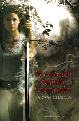 Pocałunek Anioła Ciemności - Sarwat Chadda [KSIĄŻKA]