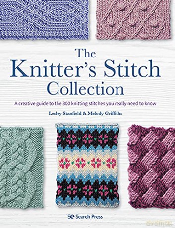 The Knitter's Stitch Collection: A creative guide to the 300 knitting stitches you really need to know - Lesley Stanfield [KSIĄŻKA]