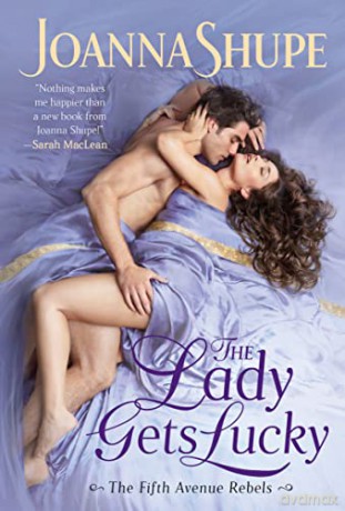 The Lady Gets Lucky: 2 (The Fifth Avenue Rebels, 2) - Joanna Shupe [KSIĄŻKA]
