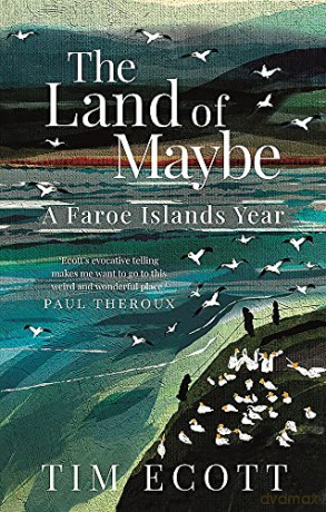 The Land of Maybe: A Faroe Islands Year - Tim Ecott [KSIĄŻKA]