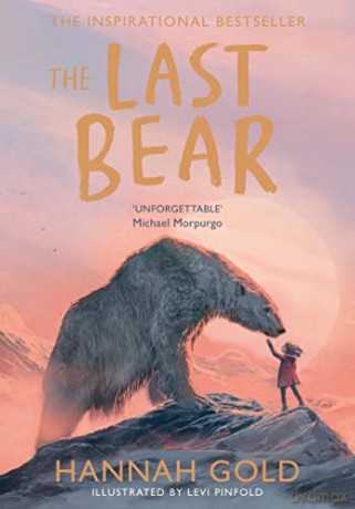 The Last Bear: Winner of the Blue Peter Award - 'A dazzling debut' THE TIMES - Hannah Gold [KSIĄŻKA]