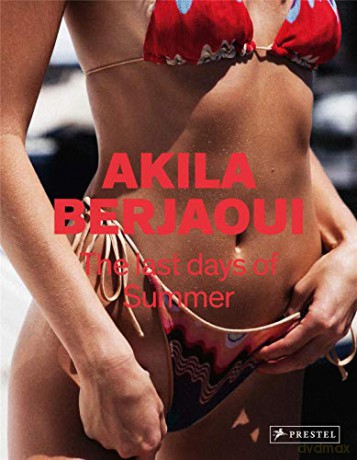The Last Days of Summer: The Photographs of Akila Berjaoui - Akila Berjaoui [KSIĄŻKA]