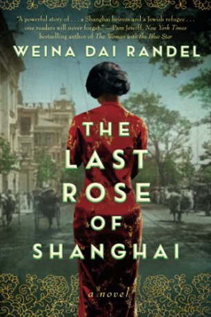 The Last Rose of Shanghai: A Novel - Weina Dai Randel [KSIĄŻKA]