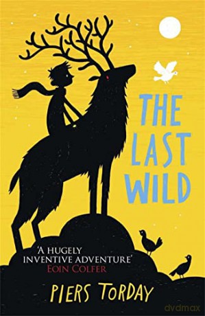 The Last Wild: Book 1 (The Last Wild Trilogy) - Piers Torday [KSIĄŻKA]