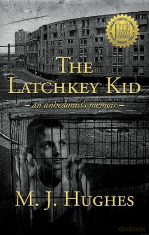 The Latchkey Kid: an anhedonist's memoir - Mike Hughes [KSIĄŻKA]