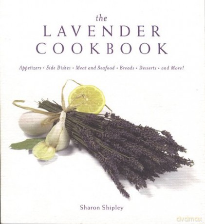 The Lavender Cookbook - Sharon Shipley [KSIĄŻKA]