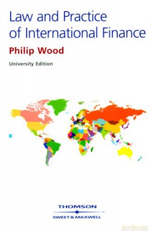 The Law and Practice of International Finance - Philip Wood [KSIĄŻKA]