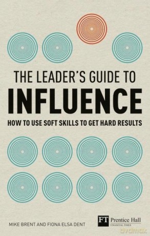 The Leader's Guide to Influence - Dent Fiona [KSIĄŻKA]