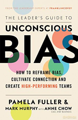 The Leader's Guide to Unconscious Bias - Pamela Fuller [KSIĄŻKA]