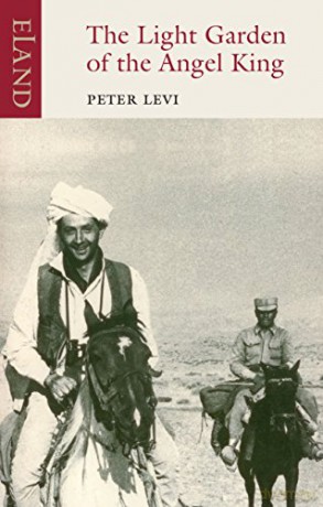 The Light Garden of the Angel King: Travels in Afghanistan: Journeys in Afghanistan - Peter Levi [KSIĄŻKA]