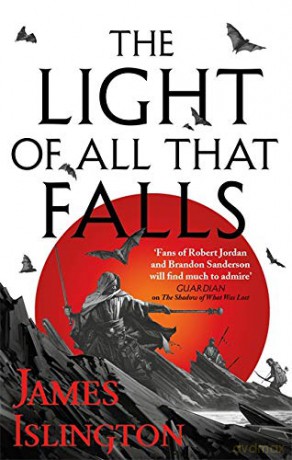 The Light of All That Falls: Book 3 of the Licanius trilogy - James Islington [KSIĄŻKA]