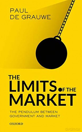 The Limits of the Market: The Pendulum Between Government and Market - Paul De Grauwe [KSIĄŻKA]