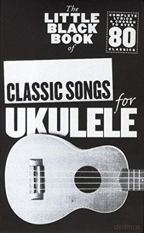 The Little Black Book Of Classic Songs (Ukulele) [KSIĄŻKA]