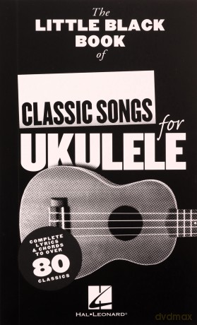 The Little Black Book Of Classic Songs (Ukulele) [KSIĄŻKA]