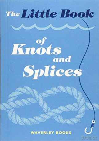 The Little Book of Knots and Splices - Waverley Books [KSIĄŻKA]