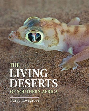 The Living Deserts of Southern Africa - Barry Lovegrove [KSIĄŻKA]