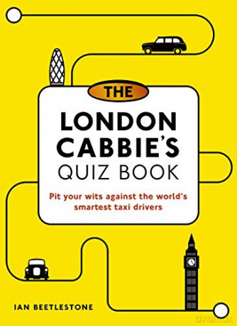 The London Cabbie's Quiz Book: Pit your wits against the world's smartest taxi drivers - Mr. Ian Beetlestone [KSIĄŻKA]