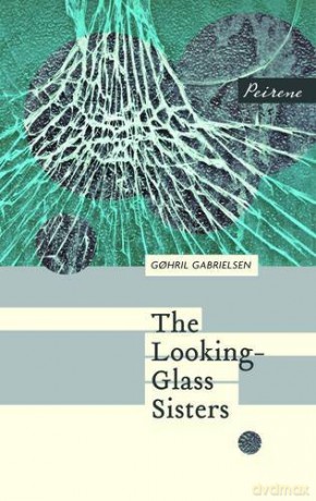 The Looking-Glass Sisters - Gohril Gabrielsen [KSIĄŻKA]