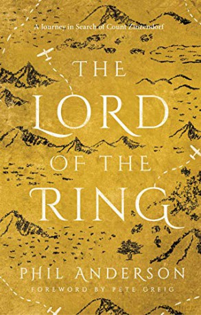 The Lord of the Ring: A Journey in Search of Count Zinzendorf - Phil Anderson [KSIĄŻKA]