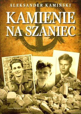 Kamienie Na Szaniec Wyd.2010 - Aleksander Kamiński [KSIĄŻKA]