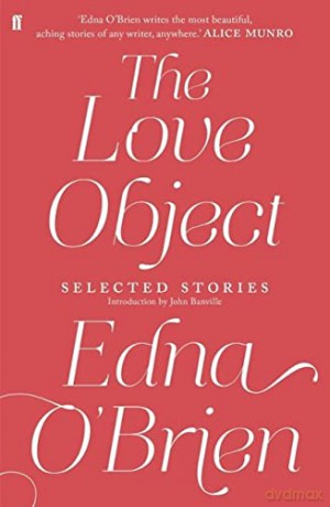 The Love Object: Selected Stories of Edna O'Brien - Edna O'Brien [KSIĄŻKA]